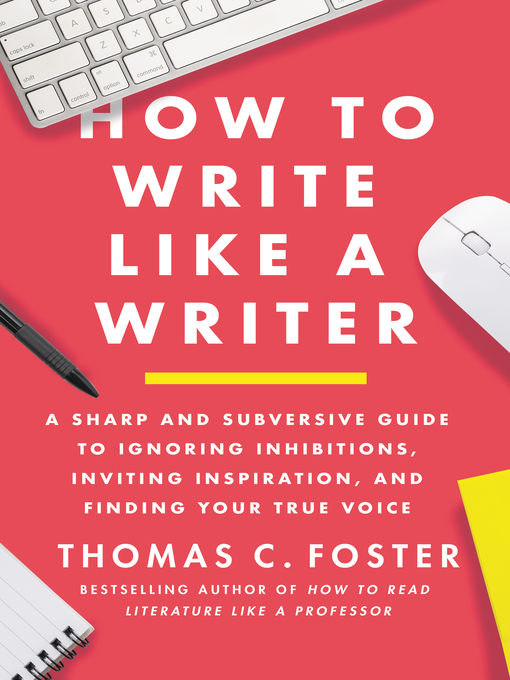Title details for How to Write Like a Writer by Thomas C. Foster - Wait list